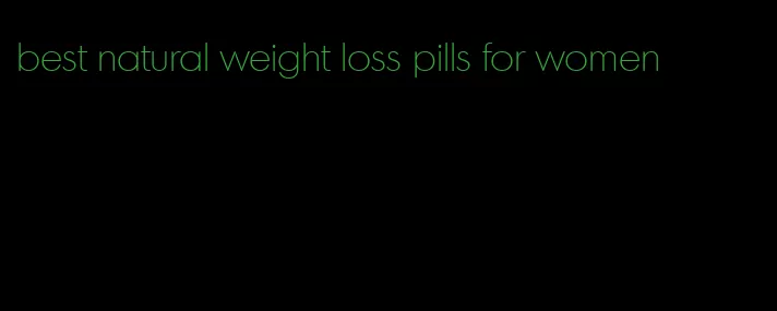 best natural weight loss pills for women