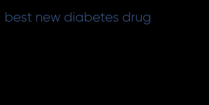 best new diabetes drug