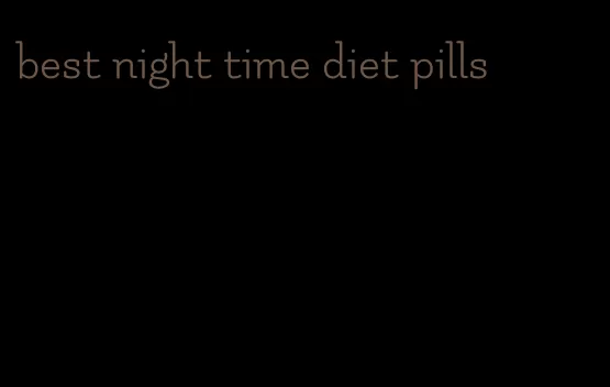 best night time diet pills