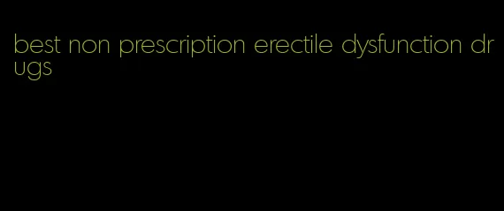 best non prescription erectile dysfunction drugs