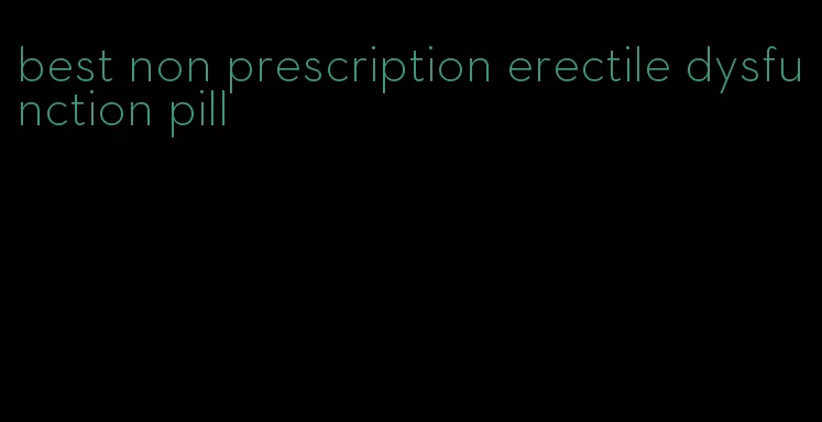 best non prescription erectile dysfunction pill