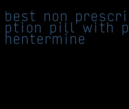 best non prescription pill with phentermine