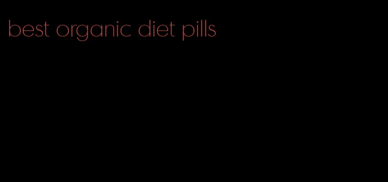 best organic diet pills