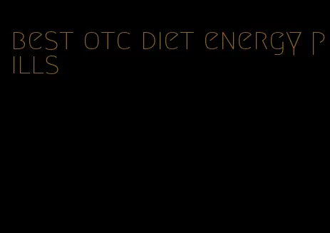 best otc diet energy pills