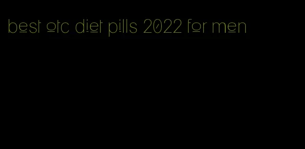 best otc diet pills 2022 for men