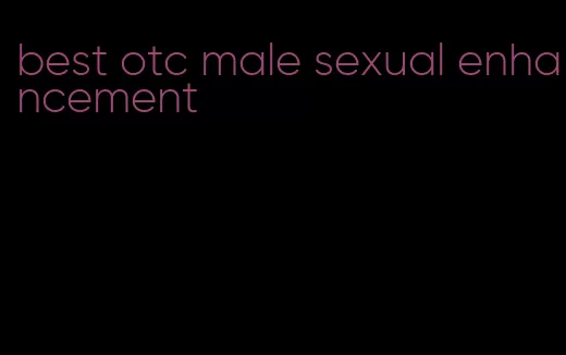 best otc male sexual enhancement