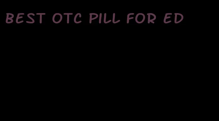 best otc pill for ed