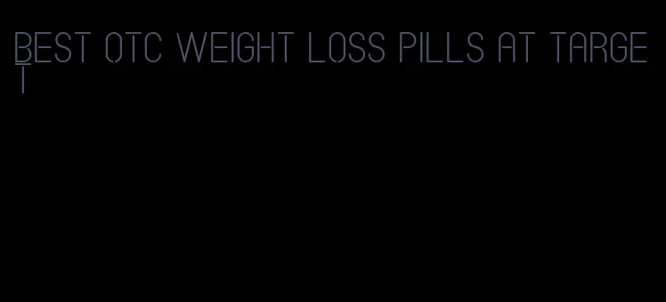 best otc weight loss pills at target