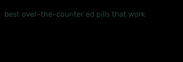 best over-the-counter ed pills that work