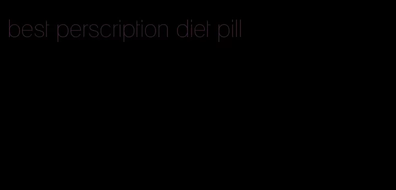 best perscription diet pill