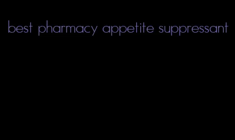 best pharmacy appetite suppressant