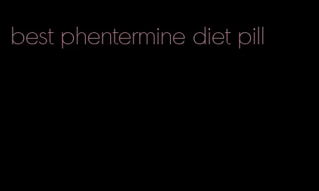 best phentermine diet pill