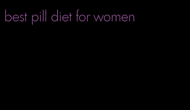 best pill diet for women