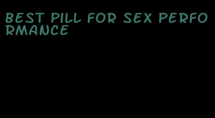 best pill for sex performance