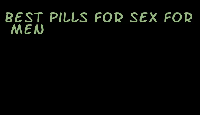 best pills for sex for men