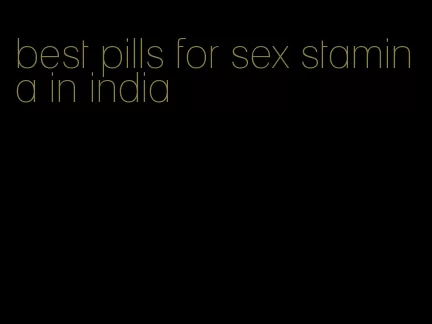 best pills for sex stamina in india