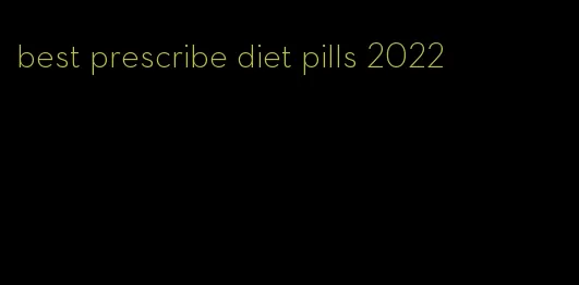 best prescribe diet pills 2022