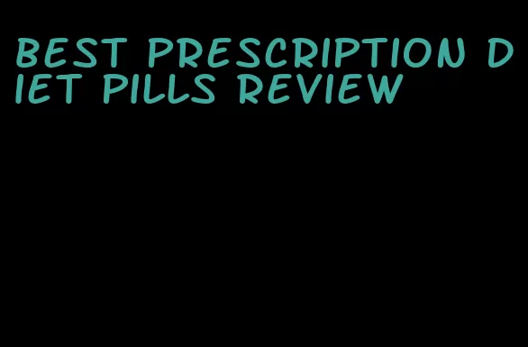 best prescription diet pills review