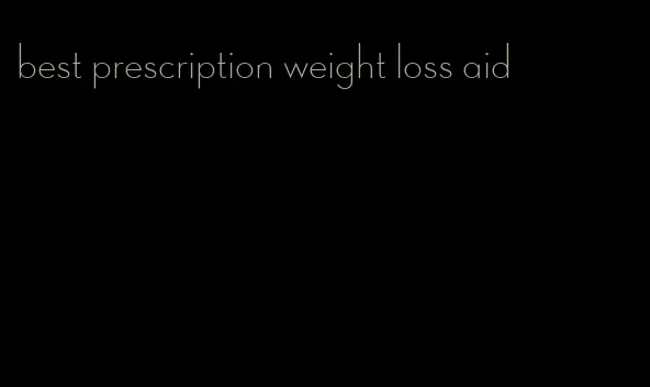 best prescription weight loss aid