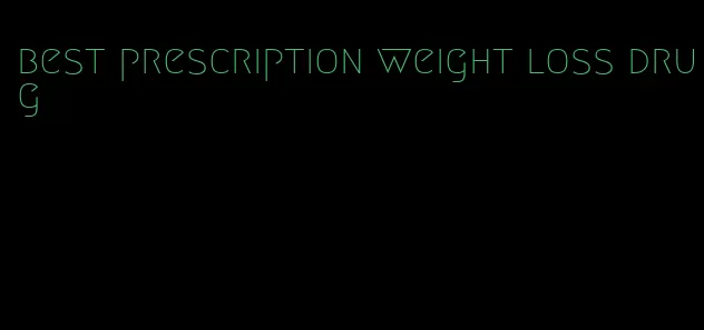 best prescription weight loss drug