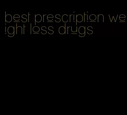 best prescription weight loss drugs