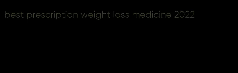 best prescription weight loss medicine 2022