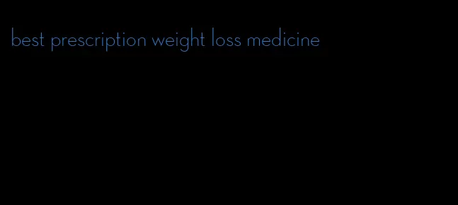 best prescription weight loss medicine