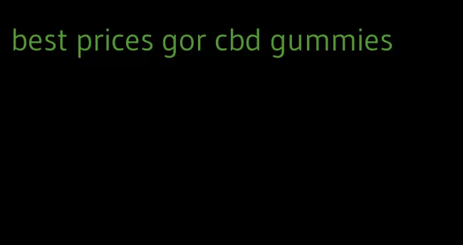 best prices gor cbd gummies