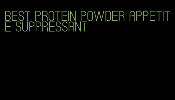 best protein powder appetite suppressant