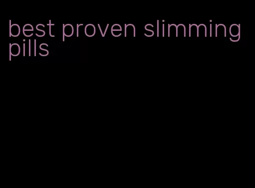 best proven slimming pills