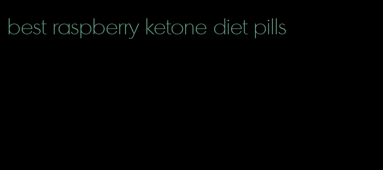 best raspberry ketone diet pills