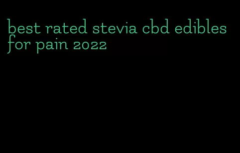 best rated stevia cbd edibles for pain 2022