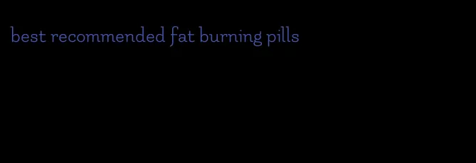 best recommended fat burning pills