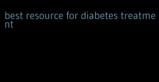 best resource for diabetes treatment