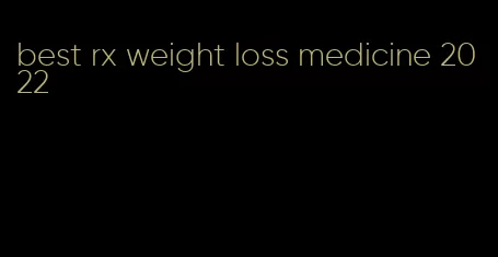 best rx weight loss medicine 2022