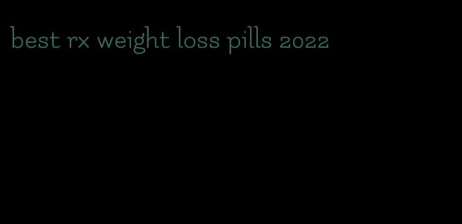 best rx weight loss pills 2022