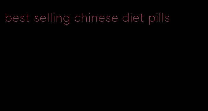 best selling chinese diet pills