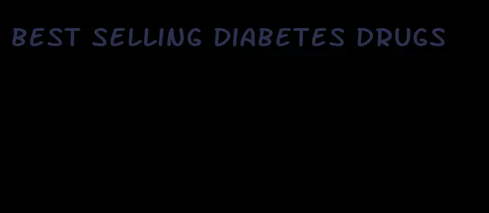 best selling diabetes drugs