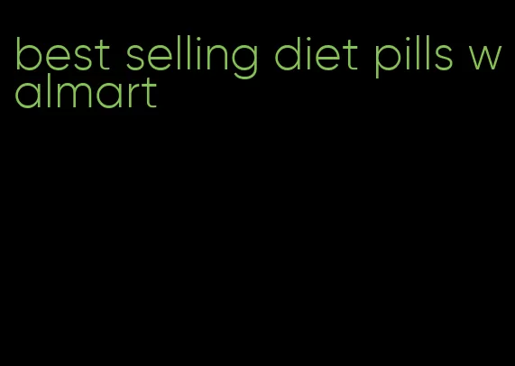 best selling diet pills walmart