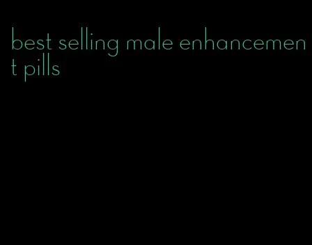 best selling male enhancement pills