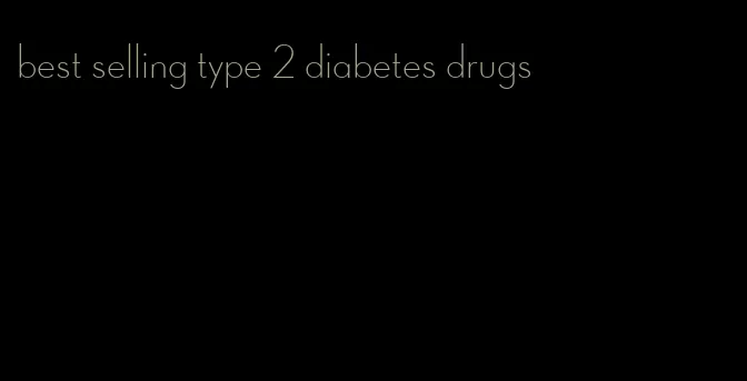 best selling type 2 diabetes drugs