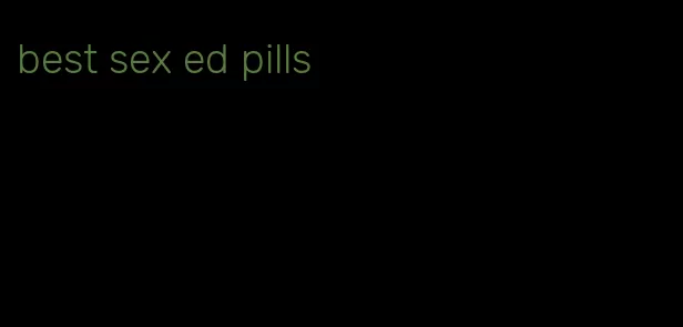 best sex ed pills