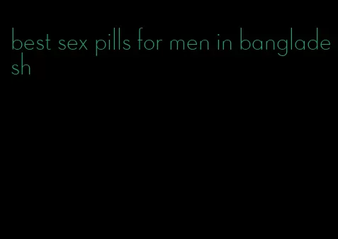 best sex pills for men in bangladesh