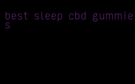 best sleep cbd gummies