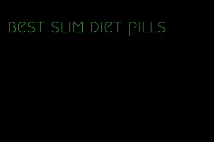 best slim diet pills