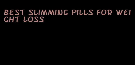 best slimming pills for weight loss