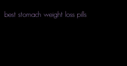 best stomach weight loss pills