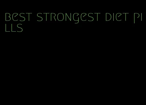 best strongest diet pills