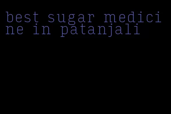 best sugar medicine in patanjali