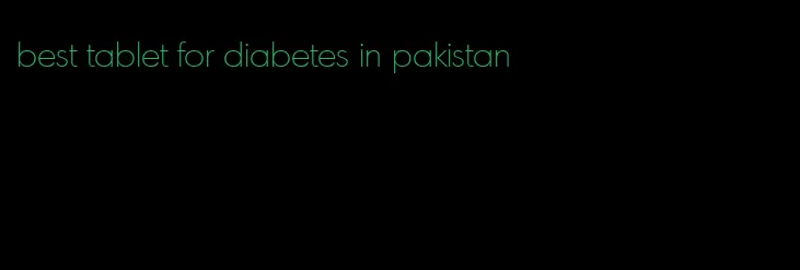 best tablet for diabetes in pakistan